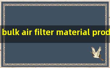 bulk air filter material products